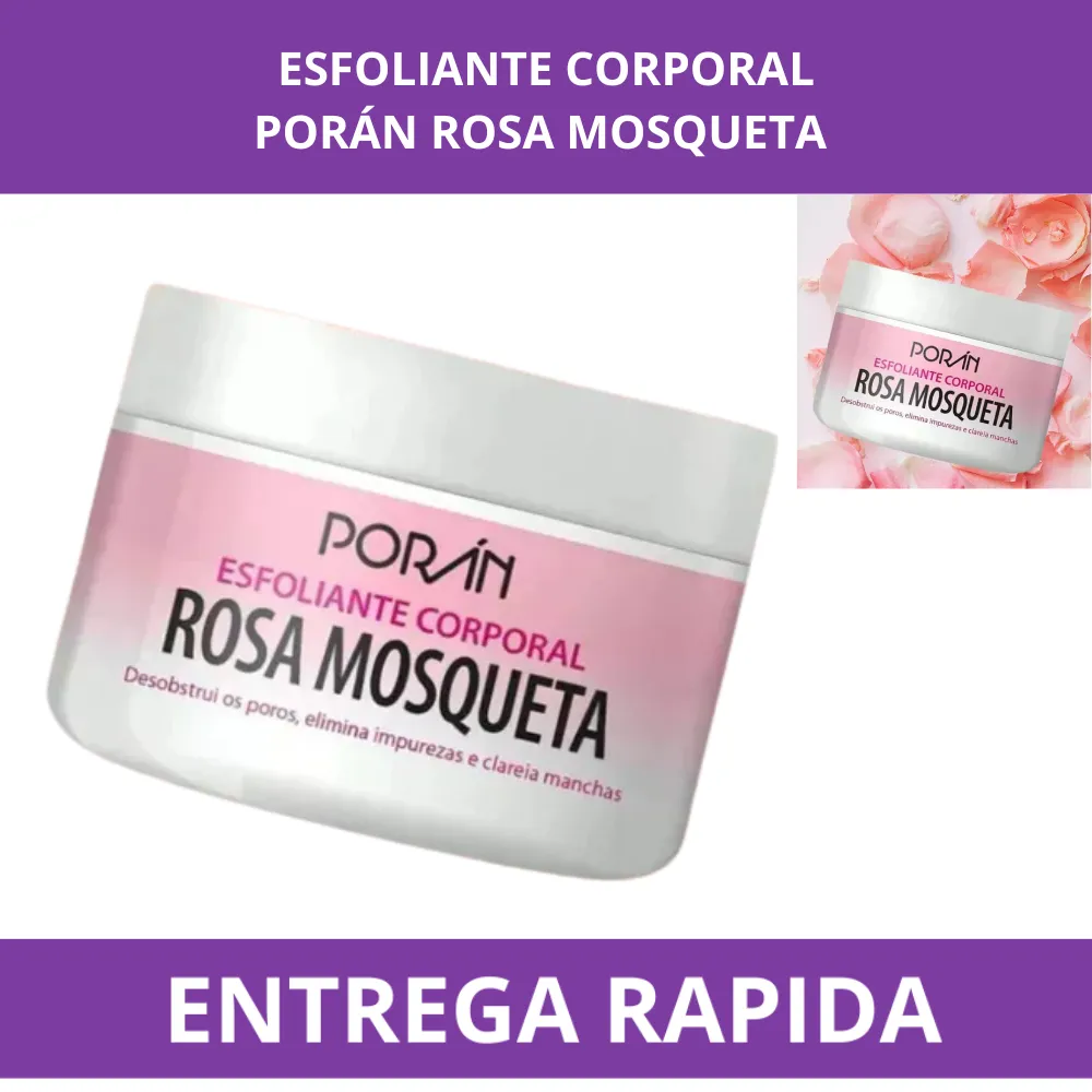 Esfoliante e Clareador Corporal Rosa Mosqueta 250g - Porán